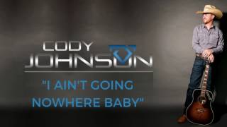 Vignette de la vidéo "Cody Johnson - I Ain't Going Nowhere Baby (Official Audio)"