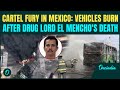 Mexico Cartel Leader Killed BREAKING: Rampage in Mexico After Army Kills TOP Drug Lord ‘El Mencho’