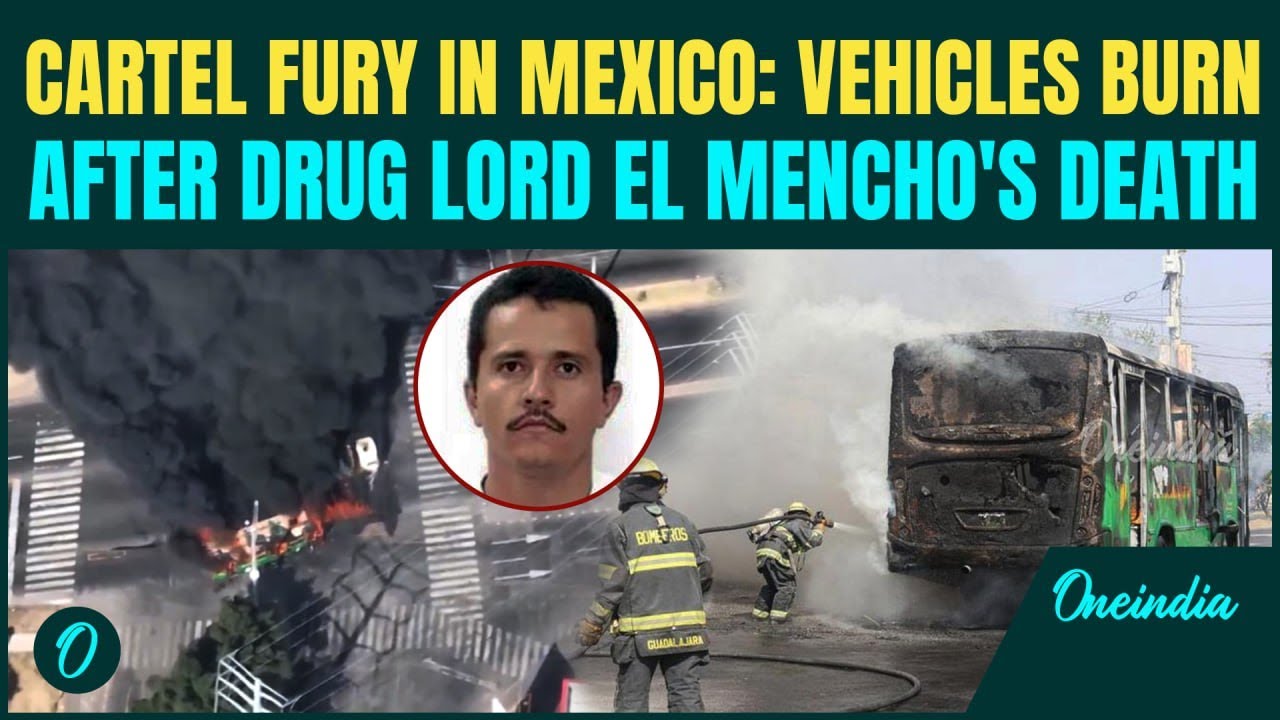 Mexico Cartel Leader Killed BREAKING: Rampage in Mexico After Army Kills TOP Drug Lord ‘El Mencho’