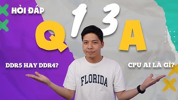 Build PC chọn RAM DDR5 hay DDR4? CPU AI là gì? | Q&A 13 Cùng Nhau Giải Tek