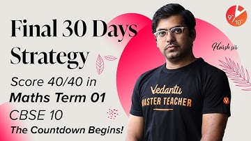 FINAL 30 DAYS STRATEGY 🧐 to Score 40/40 in 1st Term (CBSE 10 Maths ) | Board Exam 2021 🔥 | Vedantu