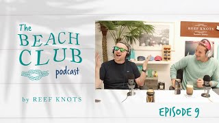 Episode 9: The Future's Bright (The Beach Club by Reef Knots)