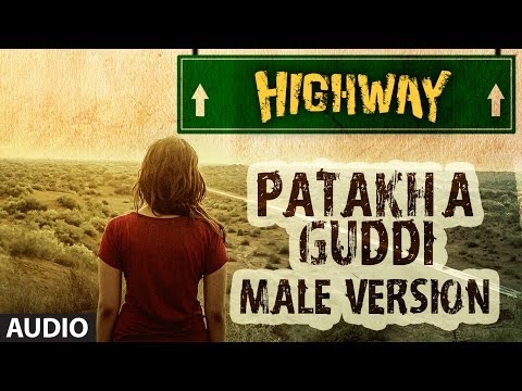 Highway Song Patakha Guddi By AR Rahman Official Full Song Audio Alia Bhatt Randeep Hooda
