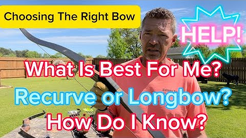 Which Traditional Bow Is Right For Me? Recurve Or Longbow? How Do I Know?