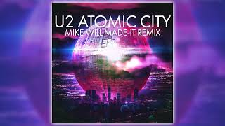 U2 - Single 2023 - Atomic City (Mike Will Made-IT Remix)