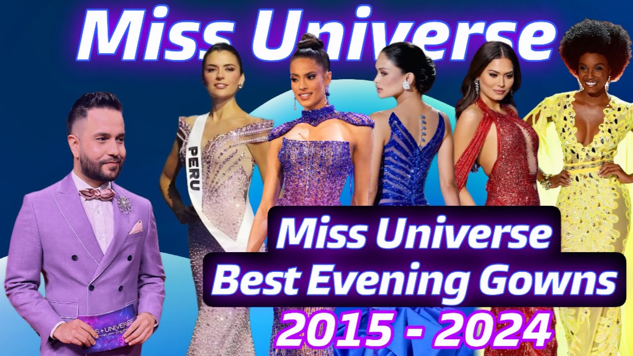 Miss Universe Best Evening Gowns (2015 - 2024)