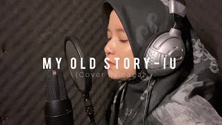 My Old Story 나의 엣날이야기-  IU 아이유(cover)