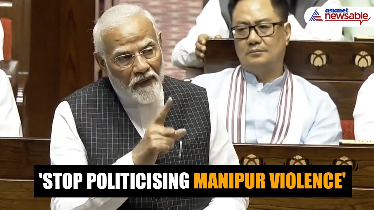 PM Modi on Manipur Violence in Rajya Sabha: 'Our Government is ...