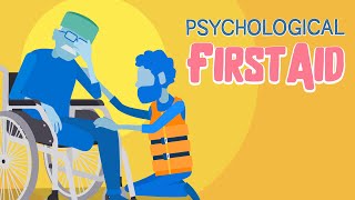 Psychological First Aid  Support during mental trauma, natural disasters, wars, mass crime