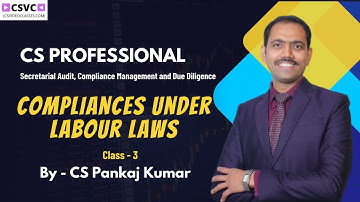 CS Executive Module 2 SACMDD | Compliances Under Labour Laws - 3 |  By CS Pankaj Kumar