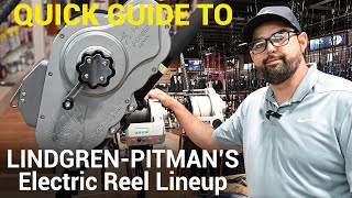 Quick Guide to Lindgren-Pitman's Electric Reel Lineup