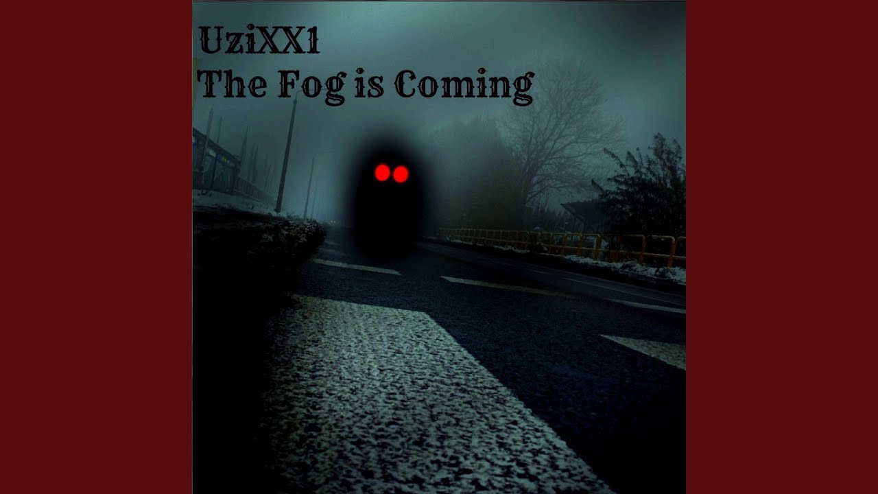 The Fog is Coming - YouTube