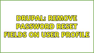 Drupal: Remove password reset fields on user profile