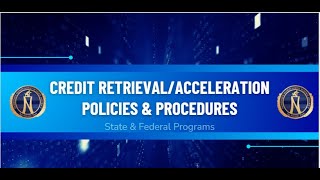 Credit Retrieval/Acceleration Policies & Procedures