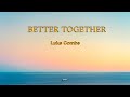Better together Luke Combs ( Lyrics )