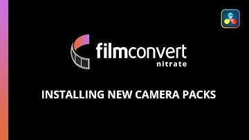Installing new camera packs in FilmConvert Nitrate for DaVinci Resolve