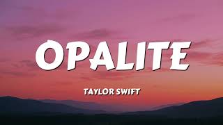 Taylor Swift - Opalite (Lyrics)