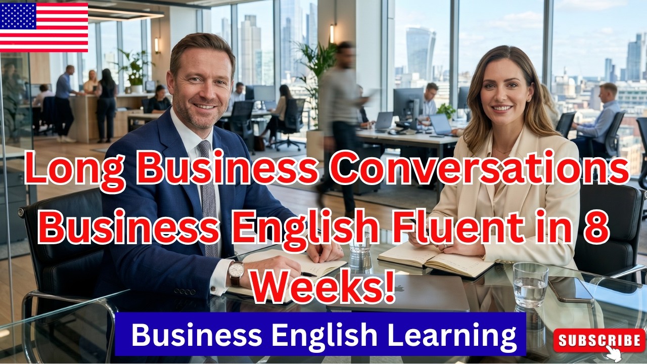 Week 2: Business English Fluent in 8 Weeks! Long Business Conversations | Business English Podcast