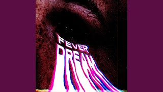 Fever Dream (feat. Lil Cxcaine)
