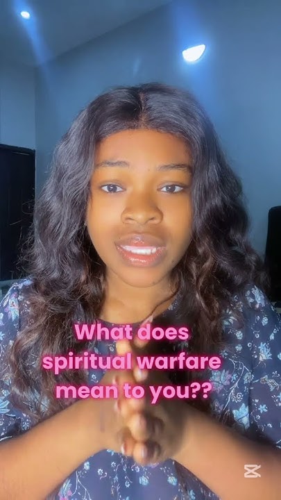 what-does-spiritual-warfare-mean-to-you-christian-spiritualwarfare