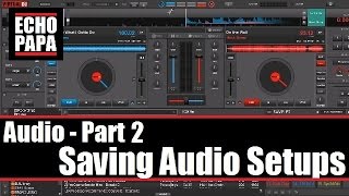 Virtual DJ 8 Audio Part 2 - Saving Audio Setups