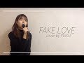 BTS (방탄소년단) - FAKE LOVE Cover by YUIKO