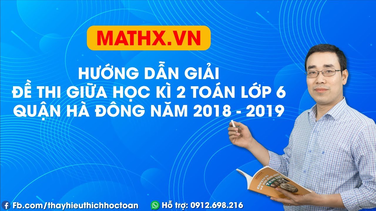 Đề thi toán lớp 6 học kì 2 năm 2018 | Hướng dẫn giải đề thi học kì 2 toán lớp 6 quận Hà Đông năm học 2018 -2019
