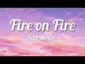 Fire on Fire - Sam Smith (lyrics)