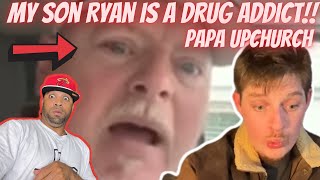 Ryan Upchurch Dad Exposed Him As A Drug Addict #upchurch @UpchurchOfficial @Papachurch8