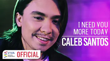 Caleb Santos — I Need You More Today [Official Music Video]