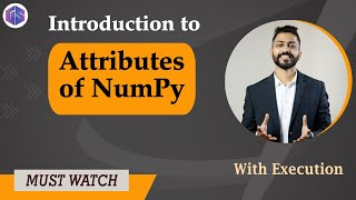 Lec-33: Attributes of NumPy in Python 🐍 with execution | Python 🐍 for Beginners