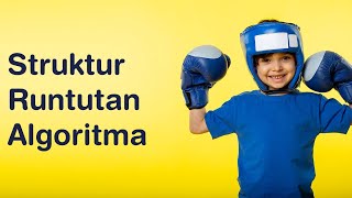 Struktur Runtutan Algoritma | Sequence Process | Algoritma Pertemuan 7