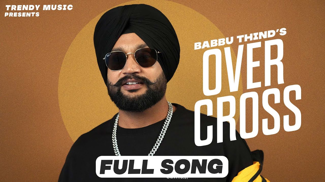 OVER CROSS (Official Video) Babbu Thind X Poonam Khan - Punjabi Latest Songs