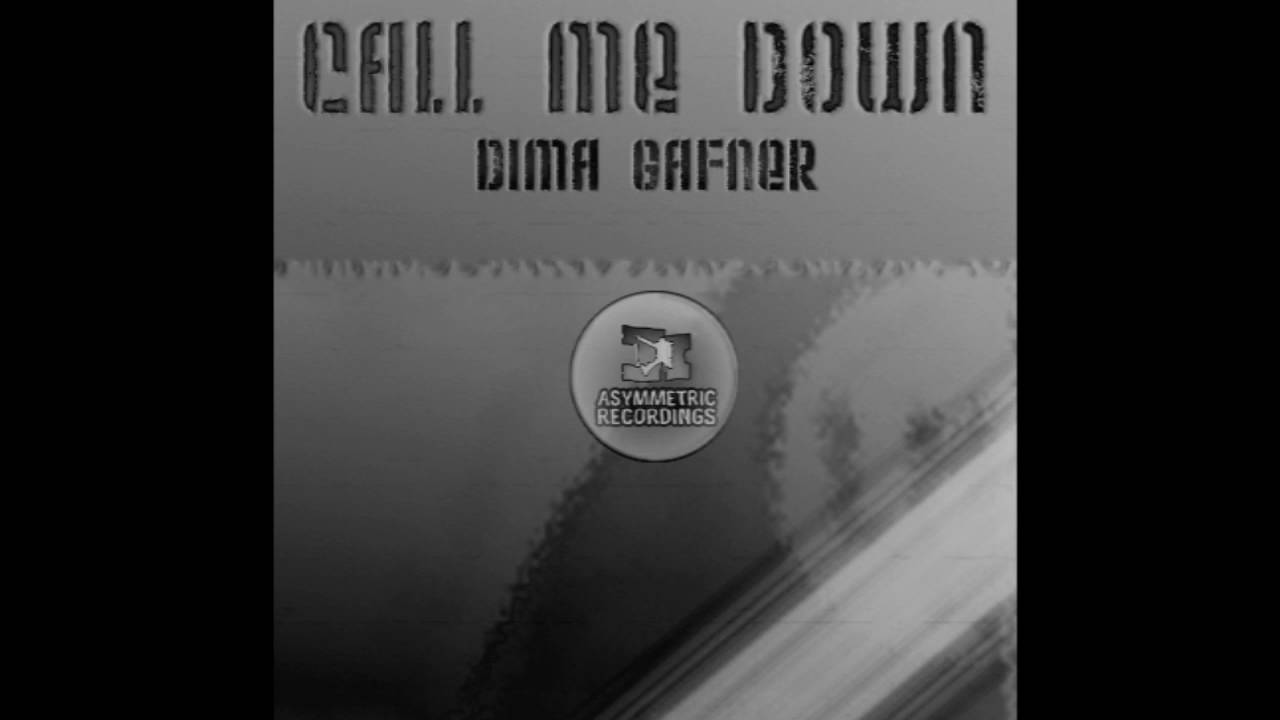 Dima Gafner   Call Me Down Kobb Remix