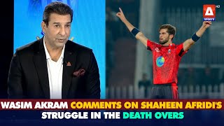 legendary pacer #WasimAkram comments on #ShaheenShahAfridi's struggle in the death overs.