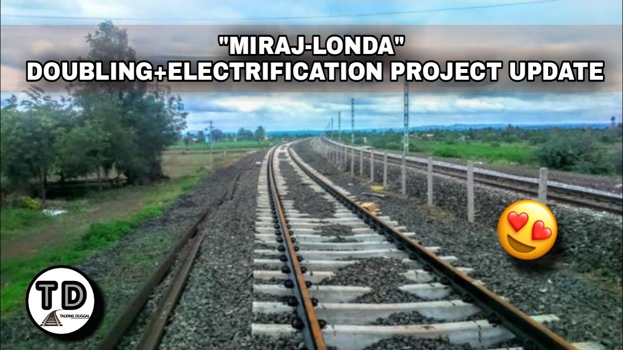 "Miraj-Londa Doubling+Electrification Project Update !