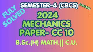 2024 || MECHANICS || CC-10 || SEM-4 (CBCS)
