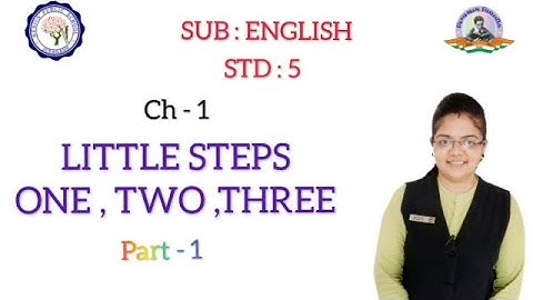 STD 5 | ENGLISH | CH 1 | LITTLE STEPS ONE, TWO, THREE | PART 1