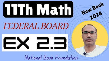 11Th Class Math Exercise 2.3 Federal Board || New Changed Book 2024 ||