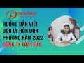 Hướng dẫn viết đơn ly hôn đơn phương năm 2022