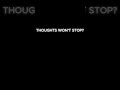 Thoughts won't stop?