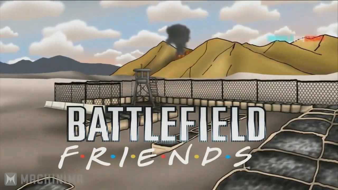 Друзья по Battlefield (FRIENDS parody)(КиНаТаН)