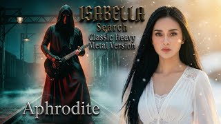 Download lagu Isabella – Search | Classic Heavy Metal Cover by Aphrodite