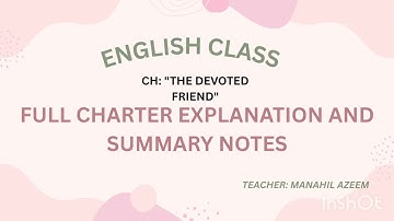 English class 12th, Ch: "The devoted friend" full chapter explanation and summary points.