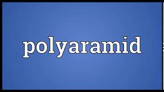 Polyaramid Meaning | Wordogram
