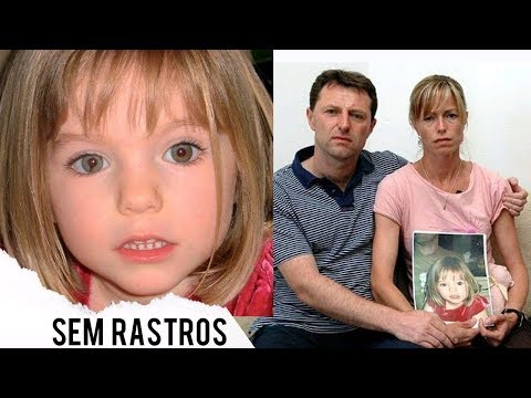 O DESAPARECIMENTO DE MADELEINE MCCANN | Conheça a história