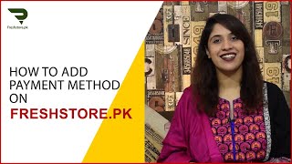 How to Add Payment Method on Freshstore.pk | Payment Method | Bank Transfer | Easy Paisa | COD screenshot 5
