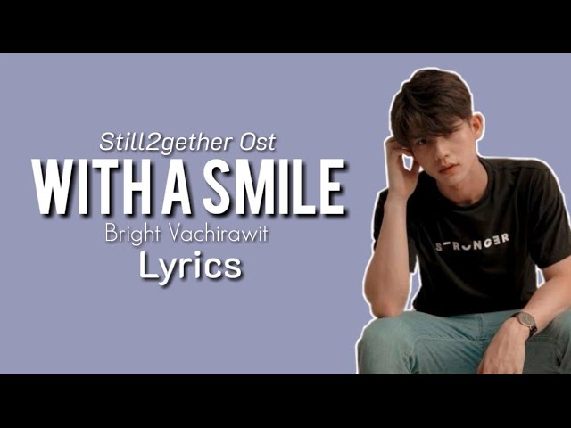 With A Smile - Bright Vachirawit (Still2gether Ost) class=