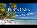 Punta Cana 4K Drone Video | Dominican Republic 4K Relaxation Film