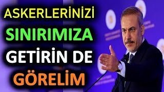 Hakan Fidan'dan Fransa'ya tarihi 'Suriye' ayarı! Askerlerinizi Sınırımıza Getirin de Görelim!